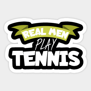 Real men play tennis Sticker